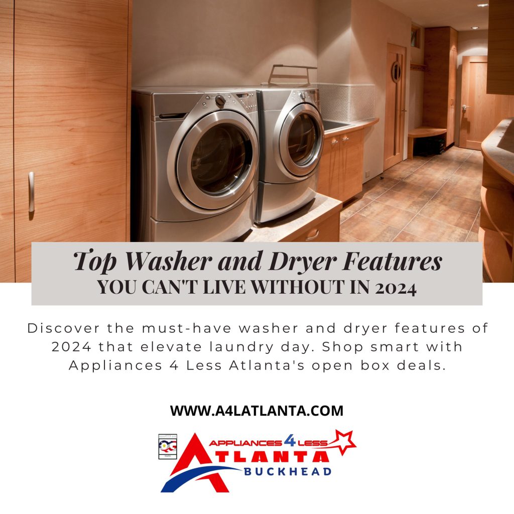 Essential 2024 Washer & Dryer Features A4L Atlanta Appliances 4