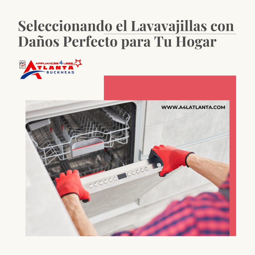 Encuentra el Lavavajillas Ideal con Daños A4L Appliances 4 Less